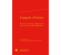 Langues d'Anima Écriture et histoire contemporaine dans l'oeuvre de Wajdi Mouawad - Delphine Denis - Classiques Garnier - relié - Essai
