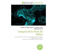 Langues de la Terre du Milieu: John Ronald Reuel Tolkien, Langue imaginaire, Bilbo le Hobbit, Le Seigneur des anneaux, Le Silmarillion, Terre du Milieu, Quenya, Sindarin