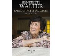 Langues d'ici et d'ailleurs Henriette Walter (Auteur), Pascal Ory (Préface)