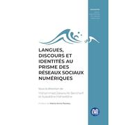 Langues, discours et identités au prisme des réseaux sociaux numériques