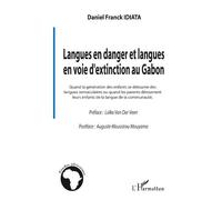 Langues en danger et langues en voie d'extinction au Gabon Quand la génération des enfants se détourne des langues vernaculaires ou quand les parents détournent leurs enfants de la langue de la commun