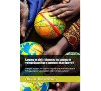Langues en péril : Découvrez les langues en voie de disparition et comment les préserver !