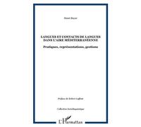 Langues et contacts de langues dans l'aire méditerranéenne Pratiques, représentations, gestions - Henri Boyer - L'harmattan - broché - Anthologie