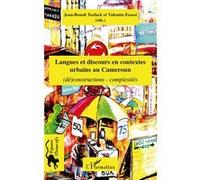Langues et discours en contextes urbains au Cameroun Valentin Feussi (Auteur), Jean-Benoît Tsofack (Auteur)