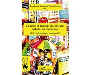 Langues et discours en contextes urbains au Cameroun Valentin Feussi (Auteur), Jean-Benoît Tsofack (Auteur)