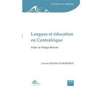 Langues et éducation en Centrafrique Gervais Nzapali-Te-Komongo (Auteur), Philippe Blanchet Lunati (Préface)