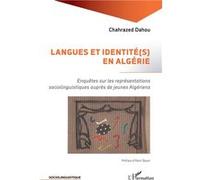 Langues Et Identité(S) En Algérie - Enquêtes Sur Les Représentations Sociolinguistiques Auprès De Jeunes Algériens