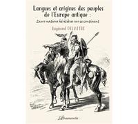 Langues et origines des peuples de l'Europe antique Leurs nations héritières sur ce continent - Raymond Delattre - Atramenta - broché - Essai