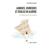Langues, jeunesses et écoles en Algérie De Bouteflika au hirak - Mounira Chariet - Karthala - broché - Essai