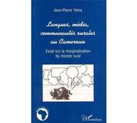 Langues media communautes rurales au cameroun Essai sur la marginalisation du monde rural - Jean-Pierre Yetna - L'harmattan - broché - Livre