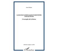 Langues nationales et identités collectives L'exemple de la Suisse - Jean Widmer - L'harmattan - broché - Essai