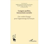 Langues parlées, interactions sociales Une variété d'usages pour l'apprentissage du français - Marielle Rispail - L'harmattan - broché - Essai