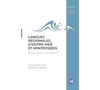 Langues régionales, d'Outre-mer et minor(is)ées: Quelles urgences linguistiques?