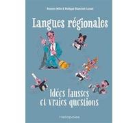 Langues régionales : Idées fausses et vraies questions Rozenn Milin (Auteur), Philippe Blanchet Lunati (Auteur)