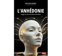 L'Anhédonie: Voyage au cœur de l'absence d'émotion
