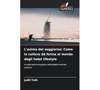 L'anima del soggiorno: Come la cultura dà forma al mondo degli hotel lifestyle