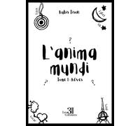 L'anima mundi - Tome 1 : Rêves