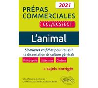 L'animal. 50 œuvres en fiches pour réussir sa dissertation de culture générale. Prépas commerciales ECE / ECS / ECT 2021 - Cyril Morana - Ellipses - broché - Scolaire / Universitaire