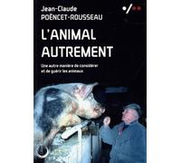 L'animal Autrement - Une Autre Manière De Considérer Et De Guérir Les Animaux