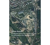 L'animal captif et la nature sauvage: Une ethnographie du Parc zoologique de Paris