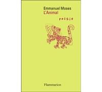Emmanuel Moses – L'Animal – Broché – Flammarion