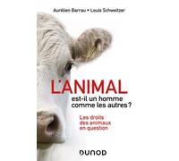 L'animal est-il un homme comme les autres ? Les droits des animaux en question - 2nde édition - Aurélien Barrau - Dunod - broché - Essai