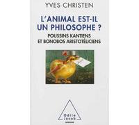 L'Animal est-il un philosophe ?: Poussins kantiens et bonobos aristotéliciens