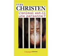 Yves Christen – L'animal est-il une personne ? – Essai – Poche