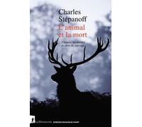 L'animal et la mort - Chasses, modernité et crise du sauvage Charles Stepanoff (Auteur)