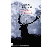 L'animal et la mort - Chasses, modernité et crise du sauvage Charles Stepanoff (Auteur)