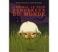 L'animal le plus dangereux du monde