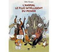 L'Animal le plus intelligent du monde - Gilles Macagno - Delachaux et niestlé - cartonné - Bande dessinée