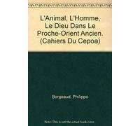L'animal, L'homme, Le Dieu Dans Le Proche-orient Ancien.