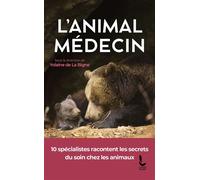 L'animal médecin Les secrets du soin chez les animaux - Yolaine de La Bigne - Litos - Poche - Essai
