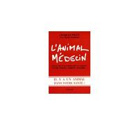 L'Animal médecin Ogm et nouveaux medicaments, greffes, vache folle, grippe aviaire... il y a un a - Charles Pilet - Actes sud - broché - Essai
