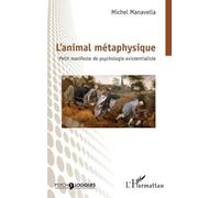 L'animal Métaphysique - Petit Manifeste De Psychologie Existentialiste