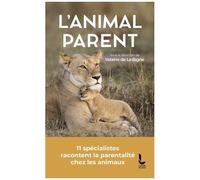L'animal Parent - La Parentalité Chez Les Animaux