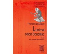 L'animal Selon Condillac - Une Introduction Au Traité Des Animaux De Condillac