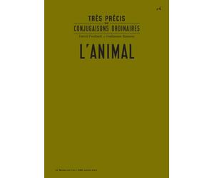 L'animal Très précis de conjugaisons ordinaires - David Poullard - Le Monte-En-L'air - broché - Anthologie