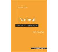 L'animal: Un allié, un double, un miroir