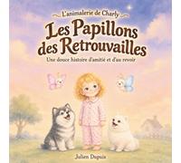 L'animalerie de Charly: Les Papillons des Retrouvailles