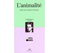 L'ANIMALITE.: Essai sur le statut de l'humain
