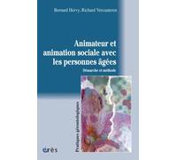 L'animateur et l'animation sociale avec les personnes âgées démarche et méthode Manuel de pratiques professionnelles - Richard Vercauteren - Eres - broché - Manuel