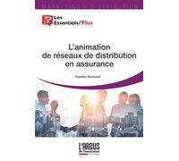 L'animation de réseaux de distribution en assurance - Paméla Gouraud - Argus De L'assurance - broché - Guide