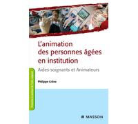 L'animation des personnes âgées en institution: Aides-soignants et animateurs