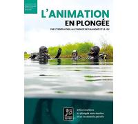 L'animation En Plongée Par L'observation, La Conduite De Palanquée Et Le Jeu