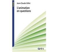 L'animation en questions Jean-Claude Gillet (Auteur)