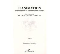 L'animation Professionnelle Et Volontaire Dans 20 Pays - Animation Et Territoires - Tome 1