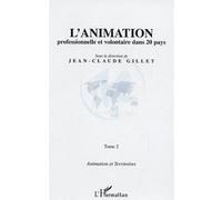 L'animation professionnelle et volontaire dans 20 pays Tome 2 - Jean-Claude Gillet - L'harmattan - broché - Etude