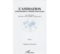 L'animation professionnelle et volontaire dans 20 pays Tome 2 - Jean-Claude Gillet - L'harmattan - broché - Etude